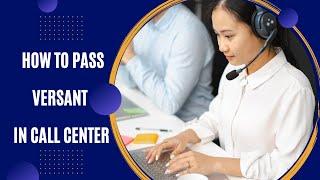 How to Pass Versant in Call Center