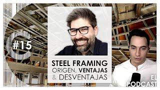 Steel Framing, ventajas, desventajas e industrialización | Construcción Digital #15 con Borja Cruz