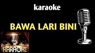 karaoke BAWA LARI BINI-ambon