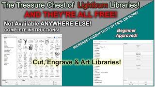 ‍️ The TREASURE CHEST of Lightburn Libraries, ALL FREE!