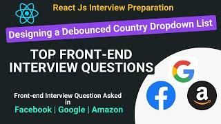 Must Know Questions To Crack Front-end Interview Coding Challenge | Countries List With Debounce