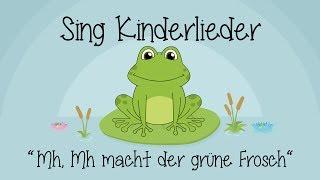 Mh, mh macht der grüne Frosch - Kinderlieder zum Mitsingen | Sing Kinderlieder