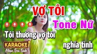 KARAOKE VỢ TÔI TONE NỮ NHẠC SỐNG | KARAOKE NHẠC TRỮ TÌNH