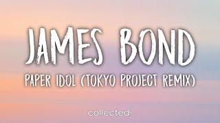 Paper Idol - James Bond (Tokyo Project Remix) (Lyrics)