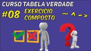 RLM Raciocinio Lógico - Aula 08 Exercicios Compostos [TABELA VERDADE]