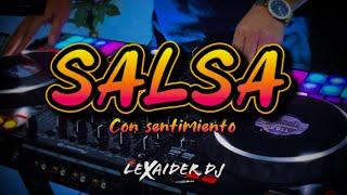 MIX SALSA CON SENTIMIENTO | LEXAIDER DJ | HIGH QUALITY MUSIC 2023