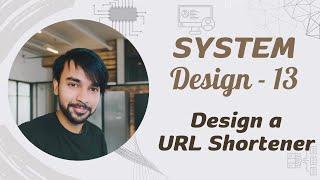 System Design - Part 13 | Design a URL Shortener | 2 Methods