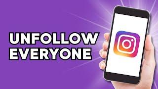 How to Unfollow Everyone on Instagram at Once