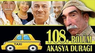 AKASYA DURAĞI 108. BÖLÜM