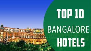 Top 10 Best Hotels to Visit in Bangalore | India - English