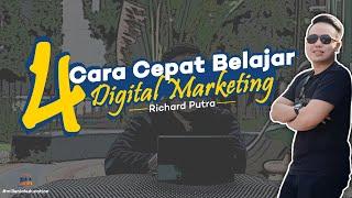 4 Cara Cepat Belajar Digital Marketing | Richard Putra #MillenialEducation