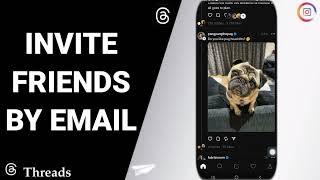 How To Invite Friends By Email On Threads From Instagram