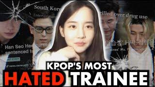 The scandalous life of Kpop's most HATED Trainee -  Han Seo Hee