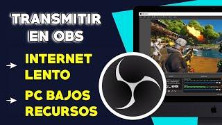 Como Configurar obs para TRANSMITIR en YOUTUBE, TWITCH Y FACEBOOK con  INTERNET LENTO 