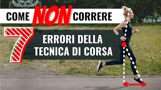 Cosa NON fare quando corri ◆ I 7 ERRORI della TECNICA di CORSA