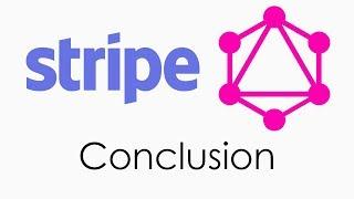 Stripe GraphQL Series Conclusion