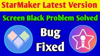 StarMaker Latest Version Black Screen Bug fix | Clone StarMaker Latest Version Clone APP | SumiTech