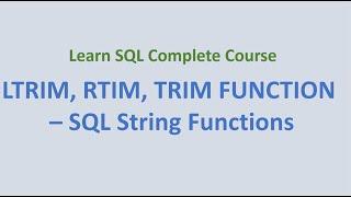 28. LTRIM, RTRIM, TRIM Function - SQL String Functions