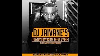 Dj Jaivane`s JulyBirthdayMonth 2018 2Hour LiveMix