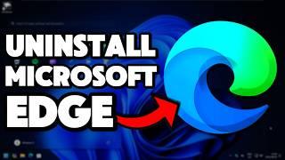 The EASIEST Method to Uninstall Microsoft Edge! (Outside of the EU)