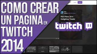 Como Crear Una Cuenta En Twitch 2014