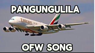 PANGUNGULILA | OFW SONG | LYRICS