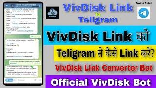 VivDisk Link Converter Bot || VivDisk Link to Teligram Channel || Mdisk - Terabox Best Alternative