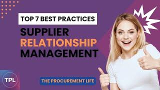 Top 7 Best Practices for Effective Supplier Relationship Management |  The Procurement Life