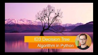 ID3 Decision Tree Algorithm in Python