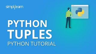 Python Tuples | Python Tuples Tutorial | Python Tutorial | Python Programming | Simplilearn