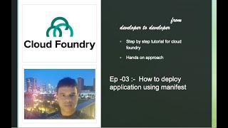 Cloud Foundry - Ep 03 :- How to deploy application in cloud foundry  using manifest file