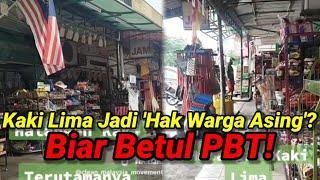 Kaki Lima Jadi 'Hak Warga Asing'? Biar Betul PBT!