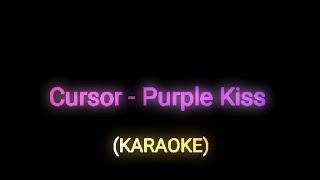 Cursor - Purple Kiss (KARAOKE)