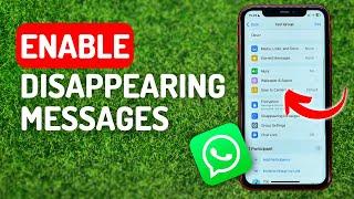How to Enable Disappearing Messages on Whatsapp - Full Guide