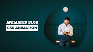 Animated Blob with an image using HTML CSS | Pure CSS Animation