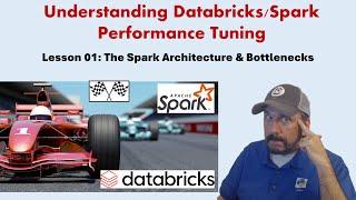 Understanding Databricks & Apache Spark Performance Tuning: Lesson 01 - Spark Architecture
