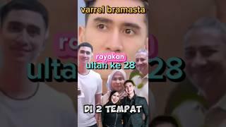 verrel bramasta rayakan ultah ke 28 didua tempat yang berbeda bak bumi dan langit #artis #fakta