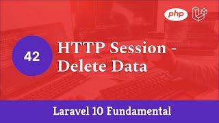 Laravel 10 Fundamental [Part 42] - HTTP Session - Delete Data