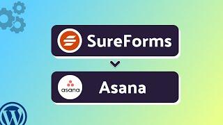 Integrating SureForms with Asana | Step-by-Step Tutorial | Bit Integrations