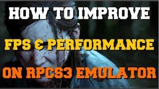 HOW TO INCREASE FPS AND BOOST UP PERFORMANCE FOR RPCS3 EMULATOR (RPCS3 IMPROVE PERFORMANCE)