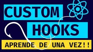 ️🪝 ENTIENDE los CUSTOM HOOK de REACT de una vez por TODAS