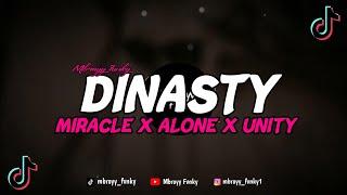 DJ DINASTY X MIRACLE X ALONE X UNITY TERBARU VIRAL TIK TOK FULL BAS - MBROYY FVNKY