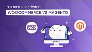 Difference Between WooCommerce and Magento [Explained in 30 seconds]
