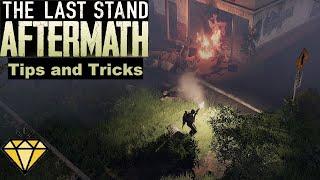 Tips and Tricks - The Last Stand Aftermath