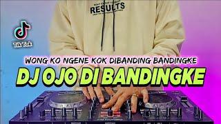 DJ OJO DI BANDINGKE TIKTOK VIRAL REMIX FULL BASS TERBARU 2022 | DJ OJO DIBANDING BANDINGKAN