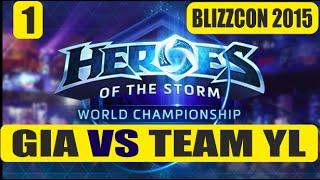 GIA vs TEAM YL | Match 1 | Blizzcon 2015 #1 | Heroes World Championship | Heroes of the storm