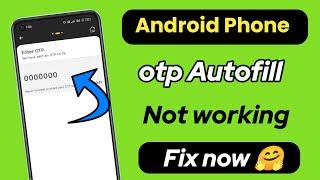 otp autofill not working android | auto read otp not working