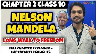 Nelson Mandela | Long Walk To Freedom | Class 10 Chapter 2 English | Summary/Question And Answer