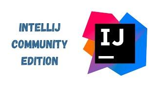 02 - IntelliJ Community Edition: Download for Free!