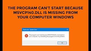 The program can't start because MSVCP140.dll is missing from your computer windows (Easy Solution)